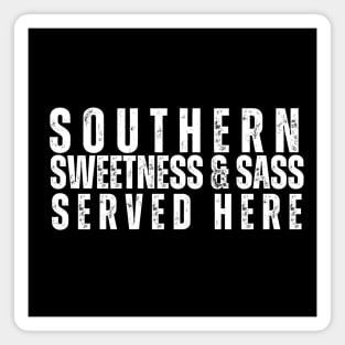 Southern Sweetness and Sass Served Here T-Shirt | Funny Southern Charm Tee Magnet